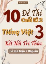 10 Đề thi cuối học kì 2 Tiếng Việt Lớp 3 KNTT (Có ma trận + Đáp án)